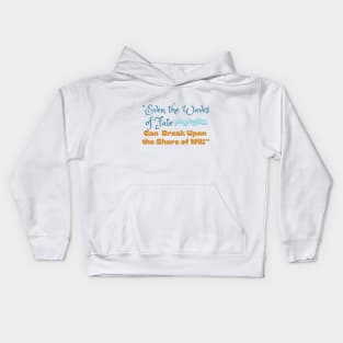 Elminster Quote - Even the Waves of Fate Can Break Upon the Shore of Will Kids Hoodie